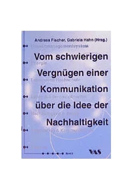 Abbildung von Fischer / Hahn | Vom schwierigen Vergnügen einer Kommunikation über die Idee der Nachhaltigkeit | 1. Auflage | 2001 | beck-shop.de