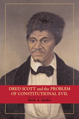 Abbildung von Graber | Dred Scott and the Problem of Constitutional Evil | 1. Auflage | 2008 | beck-shop.de