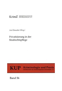 Abbildung von Dessecker | Privatisierung in der Strafrechtspflege | 1. Auflage | 2008 | 56 | beck-shop.de