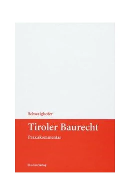 Abbildung von Ra Ddr. Schwaighofer | Tiroler Baurecht | 2. Auflage | 2018 | beck-shop.de