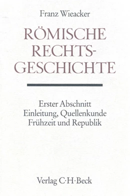Abbildung von Wieacker, Franz | Handbuch der Altertumswissenschaft., Rechtsgeschichte des Altertums. Band X,3.1.1: Römische Rechtsgeschichte | 1. Auflage | 1989 | beck-shop.de