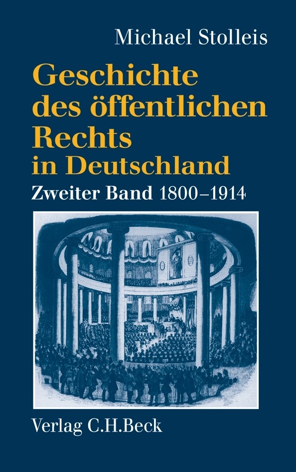 Cover: Stolleis, Michael, Geschichte des öffentlichen Rechts in Deutschland Band 2: Staatsrechtslehre und Verwaltungswissenschaft 1800 bis 1914
