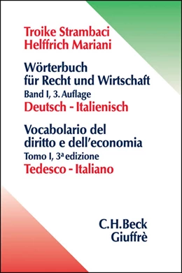 Abbildung von Troike-Strambaci / Helffrich Mariani | Wörterbuch für Recht und Wirtschaft = Vocabolario del diritto e dell'economia Band I • Großwörterbuch
 | 3. Auflage | 2009 | beck-shop.de