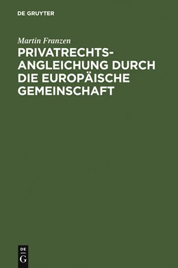 Abbildung von Franzen | Privatrechtsangleichung durch die Europäische Gemeinschaft | 1. Auflage | 1999 | beck-shop.de