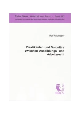 Abbildung von Faulhaber | Praktikanten und Volontäre zwischen Ausbildungs- und Arbeitsrecht | 1. Auflage | 2008 | 293 | beck-shop.de