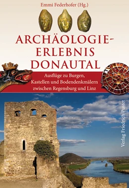 Abbildung von Federhofer | Archäologie-Erlebnis Donautal | 1. Auflage | 2010 | beck-shop.de