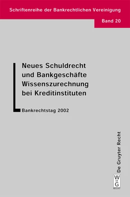 Abbildung von Hadding / Hopt | Neues Schuldrecht und Bankgeschäfte. Wissenszurechnung bei Kreditinstituten | 1. Auflage | 2003 | 20 | beck-shop.de