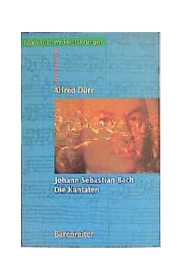 Abbildung von Dürr | Johann Sebastian Bach. Die Kantaten | 13. Auflage | 2001 | beck-shop.de