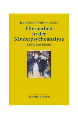 Abbildung von Novick | Elternarbeit in der Kinderpsychoanalyse | 2. Auflage | 2017 | 20 | beck-shop.de