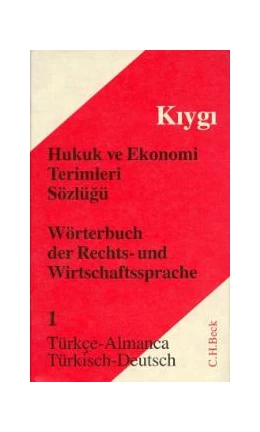 Abbildung von Kiygi | Wörterbuch der Rechts- und Wirtschaftssprache Teil I: Türkisch - Deutsch | 1. Auflage | 1997 | beck-shop.de