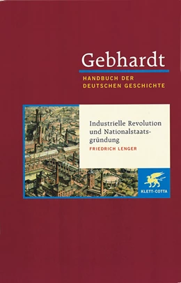 Abbildung von Lenger | Gebhardt. Handbuch der deutschen Geschichte, Band 15: Industrielle Revolution und Nationalstaatsgründung 1849 - 1870/71 | 10. Auflage | 2003 | beck-shop.de
