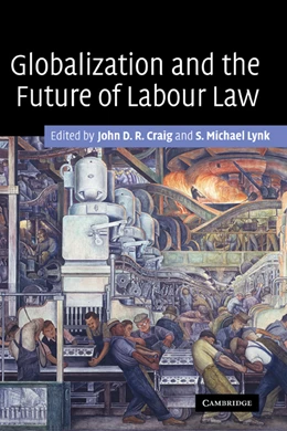 Abbildung von Craig / Lynk | Globalization and the Future of Labour Law | 1. Auflage | 2006 | beck-shop.de