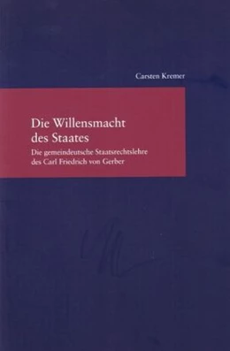 Abbildung von Kremer | Die Willensmacht des Staates | 1. Auflage | 2008 | 238 | beck-shop.de