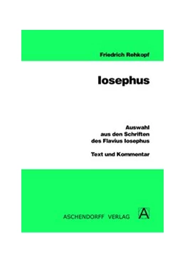 Abbildung von Josephus / Rehkopf | Auswahl aus den Schriften des Flavius Iosephus | 3. Auflage | 2009 | beck-shop.de