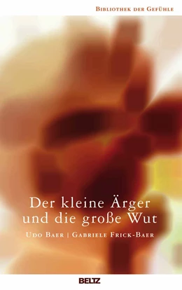Abbildung von Baer / Frick-Baer | Der kleine Ärger und die große Wut | 4. Auflage | 2009 | 6 | beck-shop.de