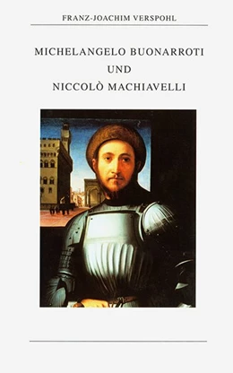 Abbildung von Verspohl | Michelangelo Buonarroti und Niccolò Machiavelli | 1. Auflage | 2003 | 7 | beck-shop.de