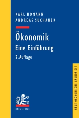 Abbildung von Homann / Suchanek | Ökonomik: Eine Einführung | 2. Auflage | 2005 | beck-shop.de