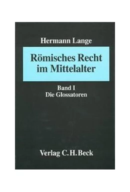 Abbildung von Lange | Römisches Recht im Mittelalter Band I: Die Glossatoren | 1. Auflage | 1997 | beck-shop.de