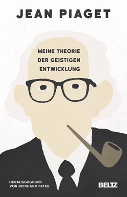 Abbildung von Piaget | Meine Theorie der geistigen Entwicklung | 4. Auflage | 2016 | beck-shop.de