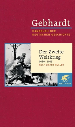 Abbildung von Müller | Gebhardt. Handbuch der deutschen Geschichte, Band 21: Der Zweite Weltkrieg 1939-1945 | 10. Auflage | 2011 | beck-shop.de