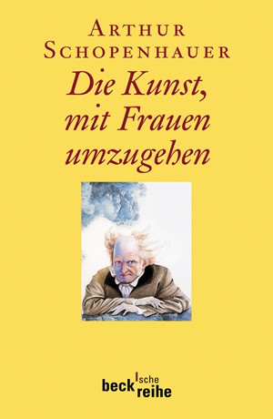Cover: Arthur Schopenhauer, Die Kunst, mit Frauen umzugehen