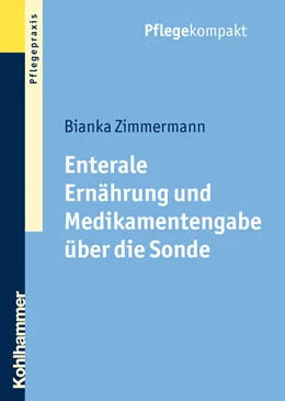 Abbildung von Zimmermann | Enterale Ernährung und Medikamentengabe über die Sonde | 1. Auflage | 2011 | beck-shop.de