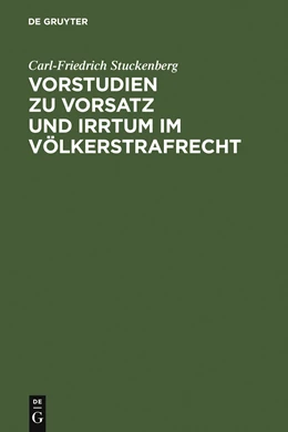 Abbildung von Stuckenberg | Vorstudien zu Vorsatz und Irrtum im Völkerstrafrecht | 1. Auflage | 2007 | beck-shop.de