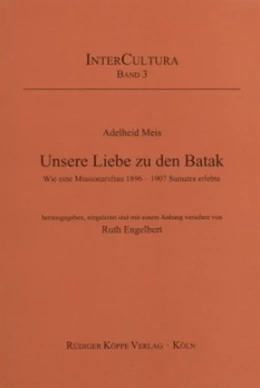 Abbildung von Meis | Unsere Liebe zu den Batak | 1. Auflage | 2003 | 3 | beck-shop.de