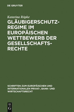 Abbildung von Röpke | Gläubigerschutzregime im europäischen Wettbewerb der Gesellschaftsrechte | 1. Auflage | 2007 | 21 | beck-shop.de
