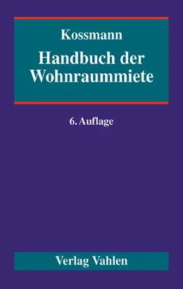 Abbildung von Kossmann | Handbuch der Wohnraummiete | 6. Auflage | 2003 | beck-shop.de