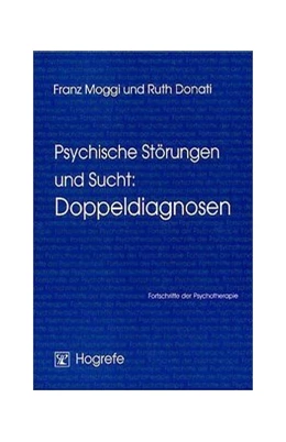Abbildung von Moggi / Donati | Psychische Störungen und Sucht: Doppeldiagnosen | 1. Auflage | 2003 | 21 | beck-shop.de