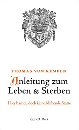 Abbildung von Kempen | Anleitung zum Leben und Sterben | 1. Auflage | 2008 | beck-shop.de
