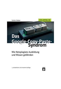 Abbildung von Weber | Das Google-Copy-Paste-Syndrom | 2. Auflage | 2008 | beck-shop.de
