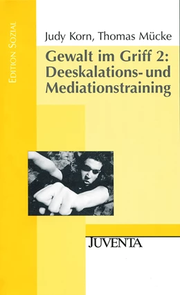 Abbildung von Korn / Mücke | Gewalt im Griff 2: Deeskalations- und Mediationstraining | 3. Auflage | 2011 | beck-shop.de