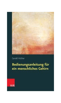 Abbildung von Hüther | Bedienungsanleitung für ein menschliches Gehirn | 12. Auflage | 2016 | beck-shop.de