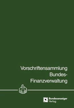 Abbildung von Vorschriftensammlung Bundes-Finanzverwaltung - VSF | 1. Auflage | 2018 | beck-shop.de
