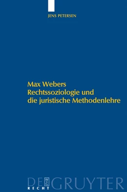 Abbildung von Petersen | Max Webers Rechtssoziologie und die juristische Methodenlehre | 1. Auflage | 2008 | beck-shop.de