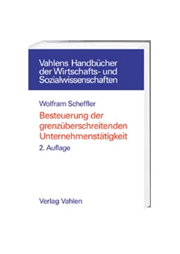 Abbildung von Scheffler | Besteuerung der grenzüberschreitenden Unternehmenstätigkeit | 2. Auflage | 2002 | beck-shop.de