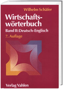 Abbildung von Schäfer | Wirtschaftswörterbuch Band II: Deutsch - Englisch | 7. Auflage | 2004 | beck-shop.de