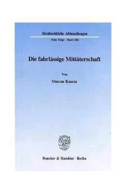 Abbildung von Kamm | Die fahrlässige Mittäterschaft. | 1. Auflage | 1999 | 118 | beck-shop.de