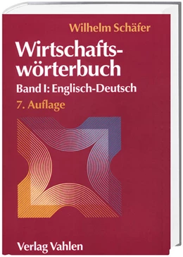 Abbildung von Schäfer | Wirtschaftswörterbuch Band I: Englisch - Deutsch | 7. Auflage | 2004 | beck-shop.de