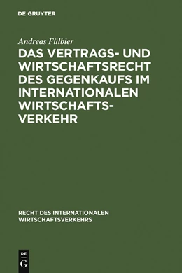 Abbildung von Fülbier | Das Vertrags- und Wirtschaftsrecht des Gegenkaufs im internationalen Wirtschaftsverkehr | 1. Auflage | 1992 | 12 | beck-shop.de