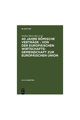 Abbildung von Horn / Baur | 40 Jahre Römische Verträge - Von der Europäischen Wirtschaftsgemeinschaft zur Europäischen Union | 1. Auflage | 1998 | 9 | beck-shop.de