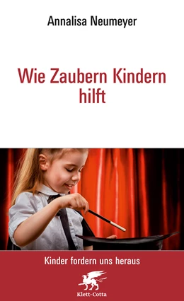 Abbildung von Neumeyer | Wie Zaubern Kindern hilft Neu (Kinder fordern uns heraus) | 5. Auflage | 2009 | beck-shop.de