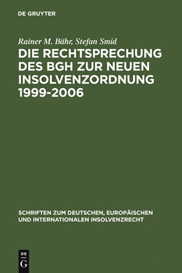 Abbildung von Bähr / Smid | Die Rechtsprechung des BGH zur neuen Insolvenzordnung 1999-2006 | 1. Auflage | 2007 | 6 | beck-shop.de