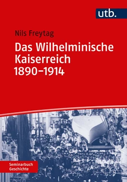 Abbildung von Freytag | Das Wilhelminische Kaiserreich 1890-1914 | 1. Auflage | 2018 | beck-shop.de