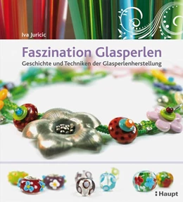 Abbildung von Juricic | Faszination Glasperlen | 1. Auflage | 2010 | beck-shop.de