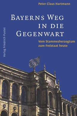 Abbildung von Hartmann | Bayerns Weg in die Gegenwart | 3. Auflage | 2012 | beck-shop.de