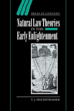 Abbildung von Hochstrasser | Natural Law Theories in the Early Enlightenment | 1. Auflage | 2000 | 58 | beck-shop.de
