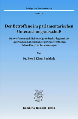 Abbildung von Buchholz | Der Betroffene im parlamentarischen Untersuchungsausschuß | 1. Auflage | 1990 | 18 | beck-shop.de